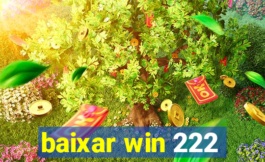 baixar win 222